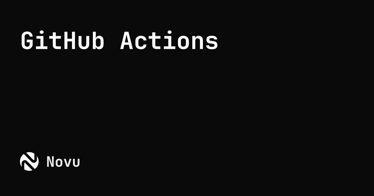 Github actions novu documentation